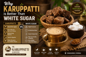 Why Karuppatti is Better Than White Sugar | Healthy Choice in Vanagaram – VK Karuppatti Coffee
