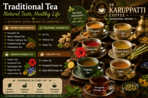 Best Healthy Tea in Vanagaram | Traditional Herbal Tea at VK Karuppatti Coffee
