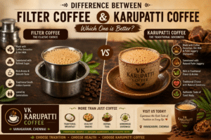 Difference Between Filter Coffee and Karuppatti Coffee | Which One is Better? | VK Karuppatti Coffee Vanagaram