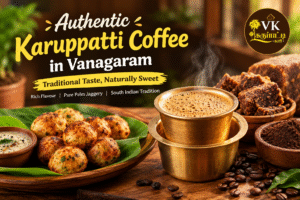Authentic Karuppatti Coffee in Vanagaram – VK Karuppatti Coffee